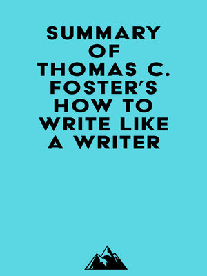 cover image of Summary of Thomas C. Foster's How to Write Like a Writer